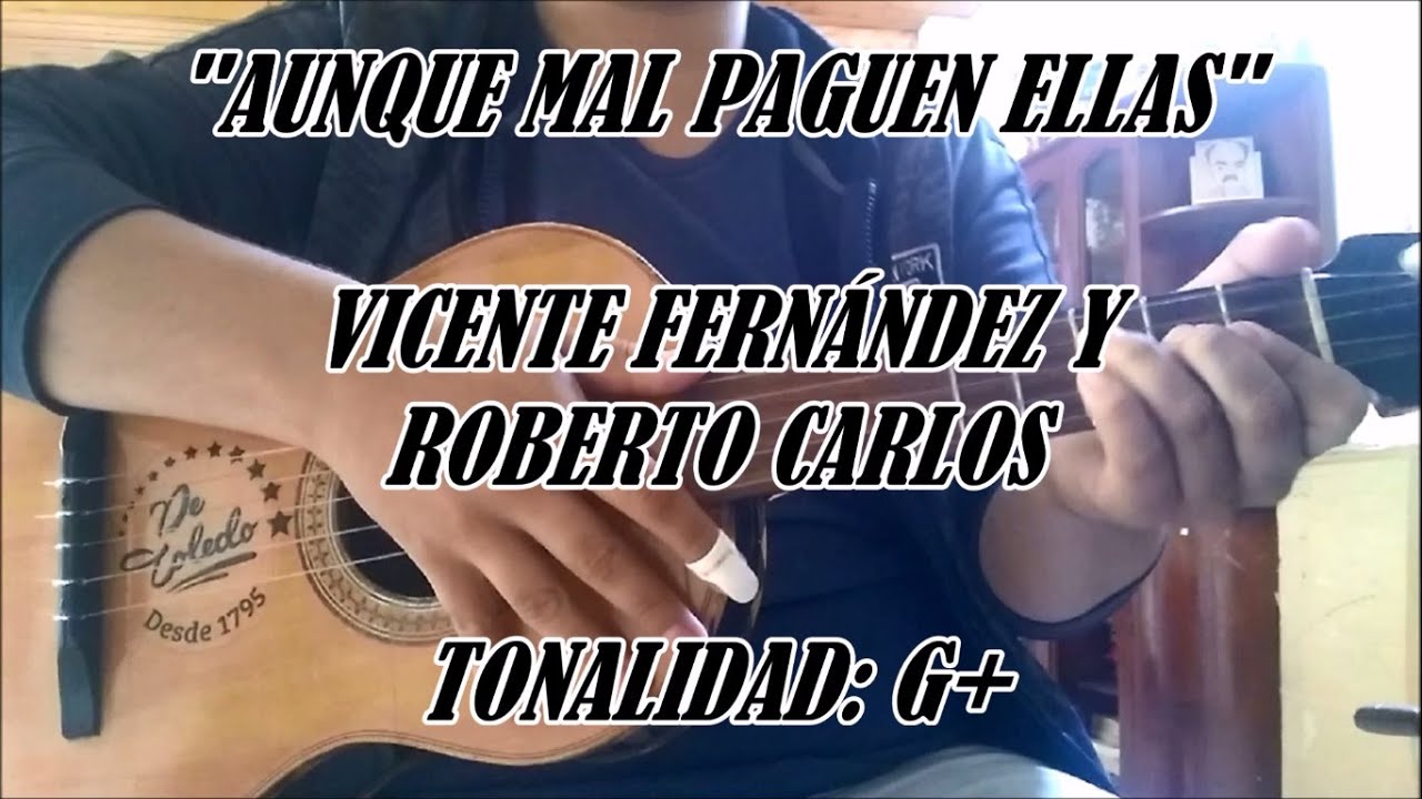Aunque Mal Paguen Ellas - Vicente Fernández Y Roberto Carlos - Cover Vihuela