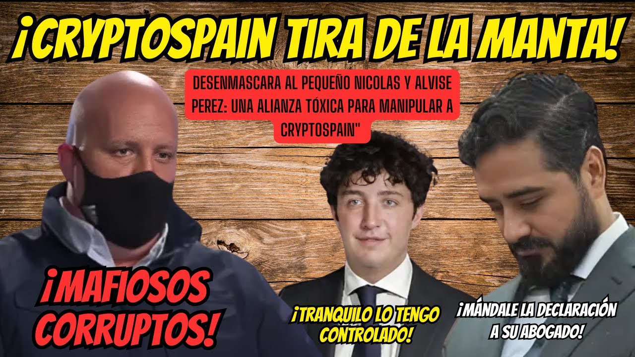 CryptoSpain Rompe el Silencio La Oscura Trama de Alvise y el Peque&ntilde;o Nicol&aacute;s Al Descubierto