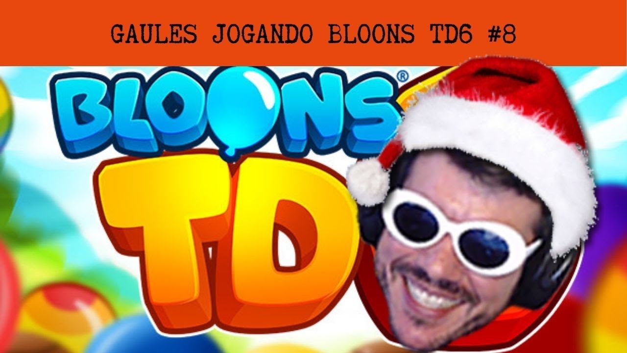 GAULES - BLOONS TD6 PT.08