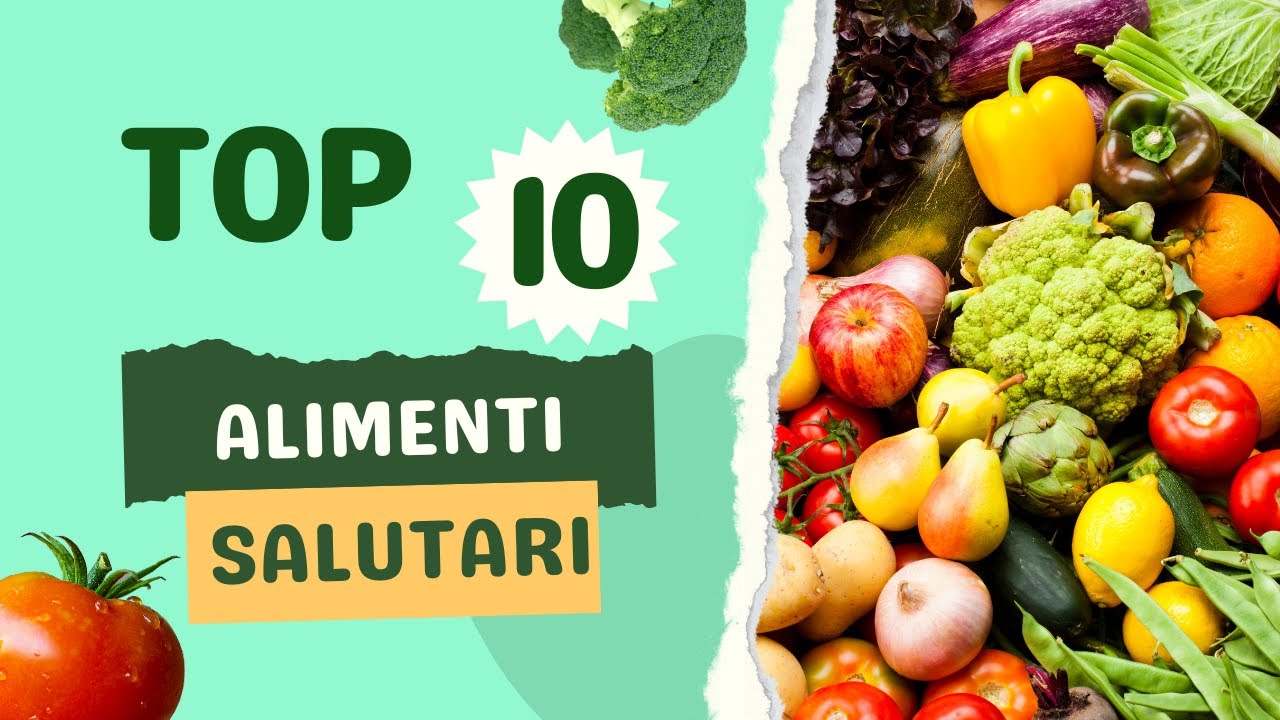 Top 10 alimenti salutari per una dieta sana.