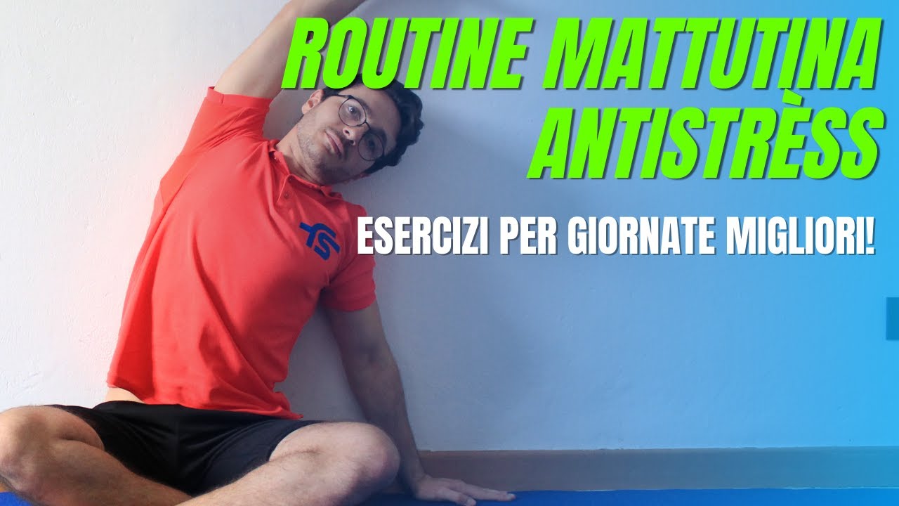 Routine mattutina: ESERCIZI ANTISTRESS E TENSIONE!
