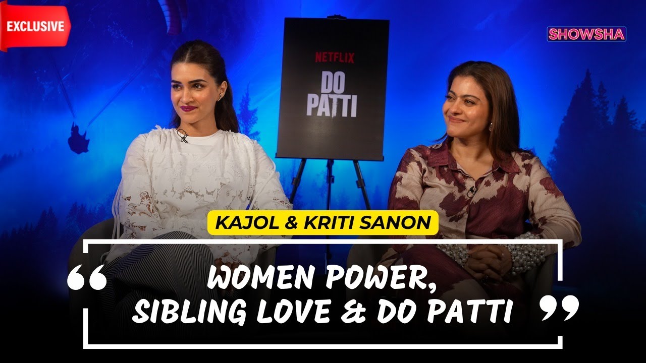 Kriti Sanon, Kajol Exclusive: On Do Patti, Sibling Rivalry, Hectic Dilwale Days, Nysa Devgan | N18V
