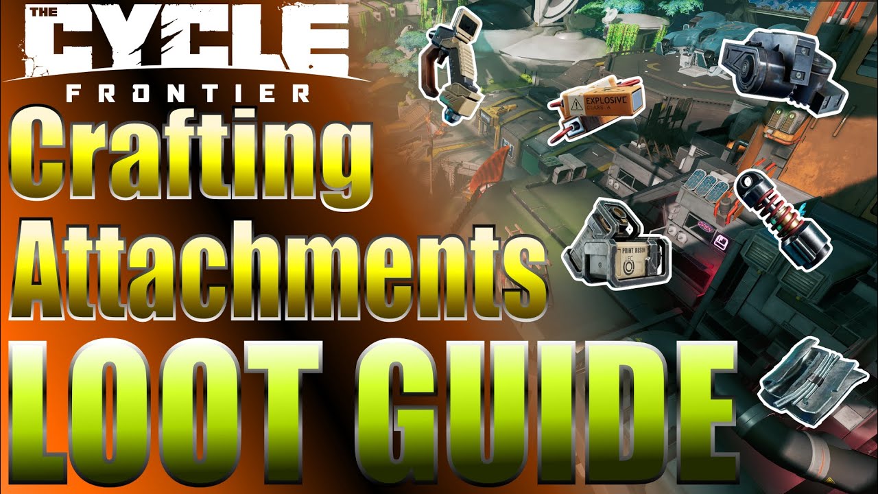 The Cycle: Frontier - Attachment Crafting Loot Guide! What you need and where to find it!