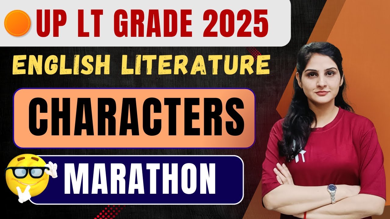🟩🔥UP LT Grade English Literature – “All Important Characters” MARATHON SESSION 🔥