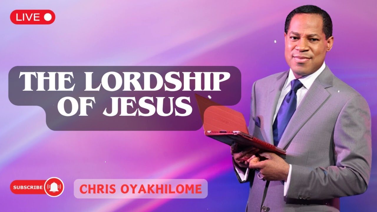 The Lordship Of Jesus | Pastor Chris