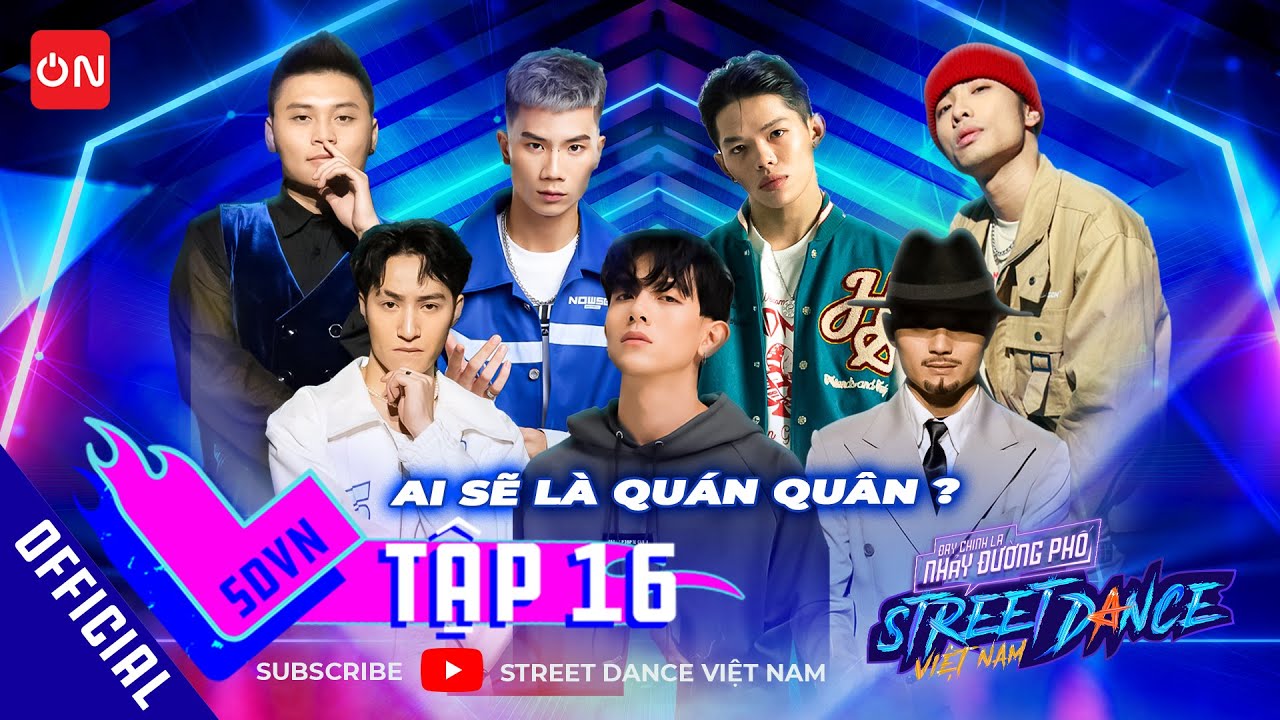 STREET DANCE TẬP 16: Trọng Hiếu, Bảo Anh, Chi Pu, Kay Trần - Ai sẽ sở hữu Quán Quân mùa đầu tiên?