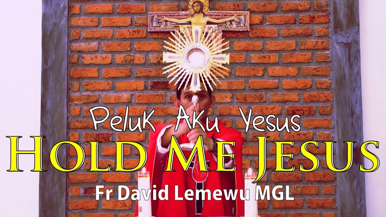 Fr David Lemewu MGL - Hold Me Jesus (MV)