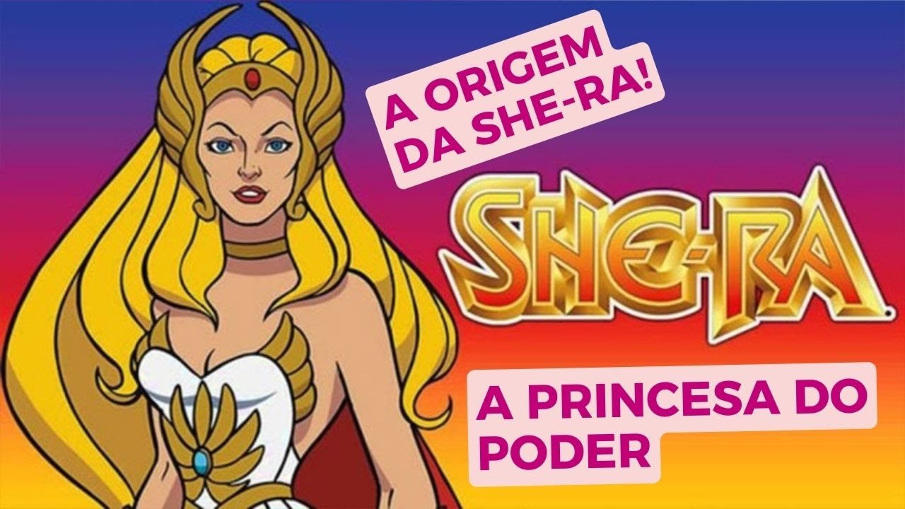 A ORIGEM DA PRINCESA DO PODER  - SHERA