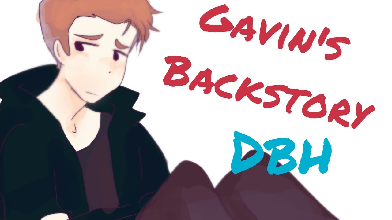 Gavin's backstory | DBH