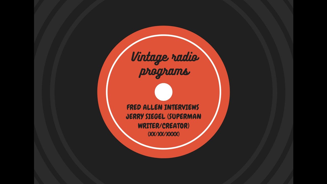 Fred Allen interviewing Jerry Siegel one of Superman&rsquo;s creators and writers (00/00/1940-1941)