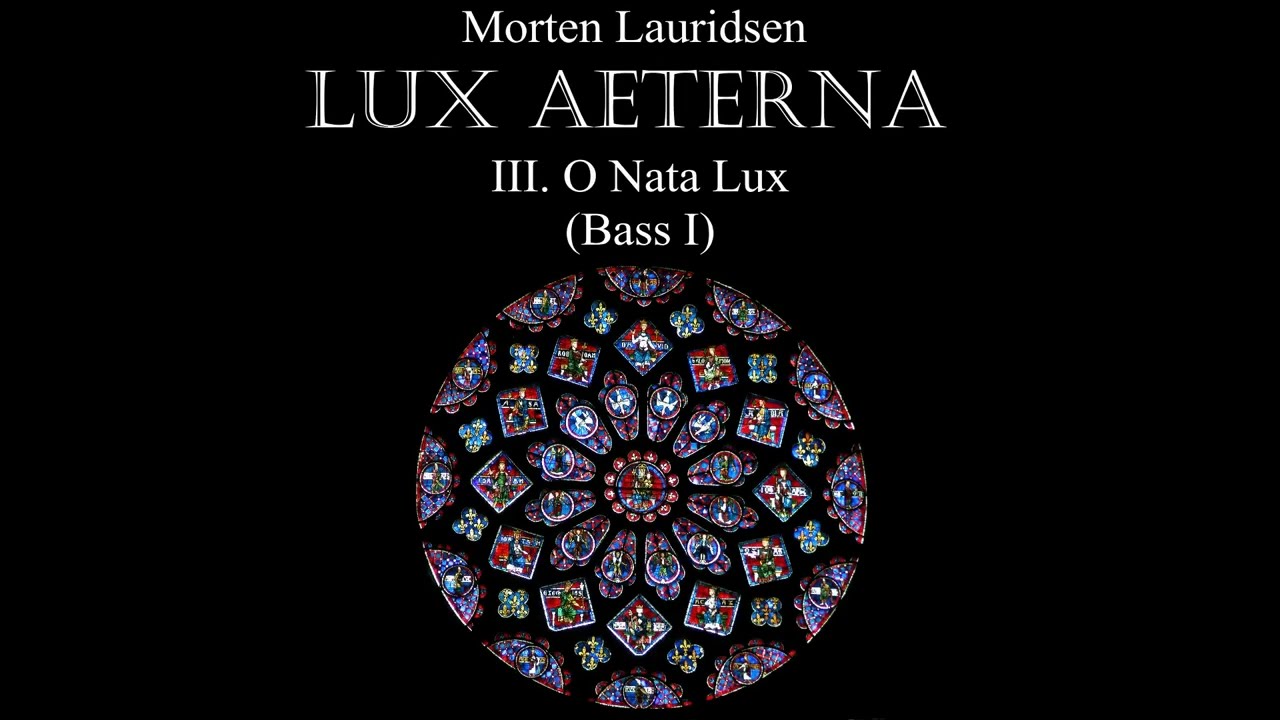 Lux Aeterna III  O Nata Lux Bass I