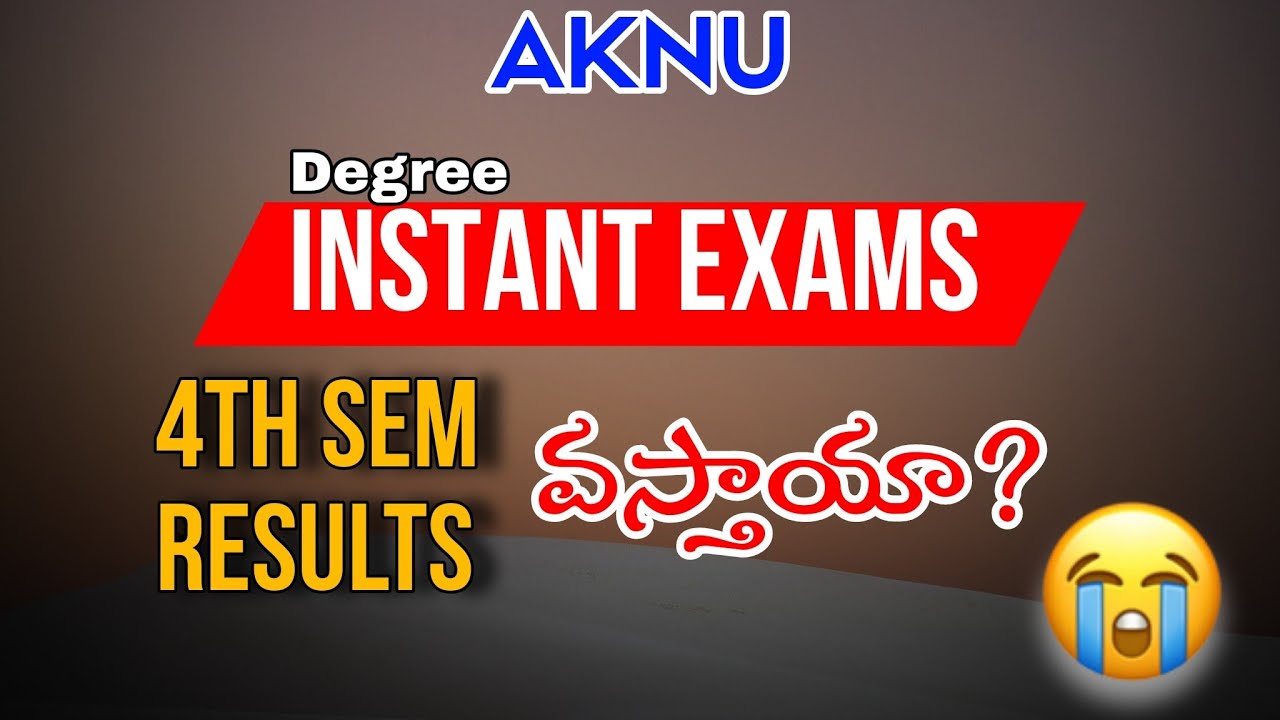 Aknu degree 4th sem results for Instant exams. Instant exams notification. Instant Application.