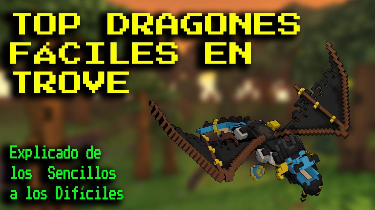 Dragones más Fáciles de Conseguir en Trove 2026