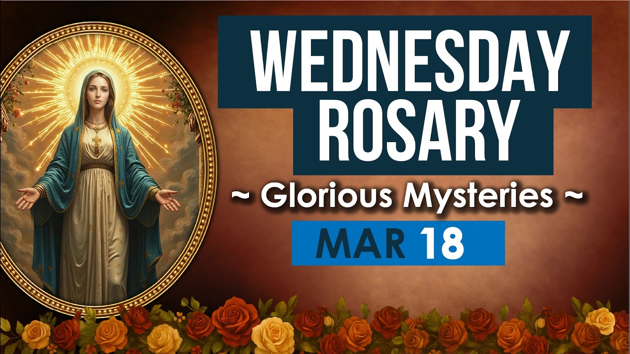 Daily Rosary Today, March 18 | Glorious Mysteries Holy Rosary Prayer | Catholic Virtual Rosary
