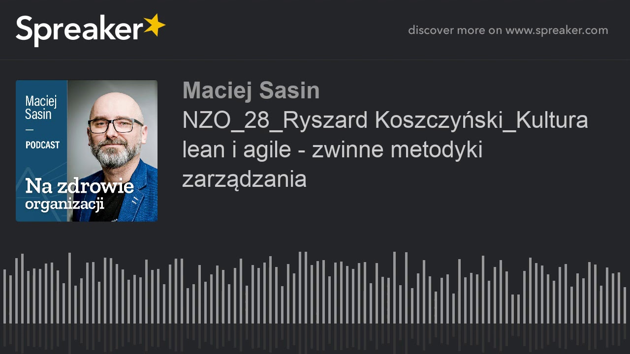 NZO_28_Ryszard Koszczyński_Kultura lean i agile - zwinne metodyki zarządzania