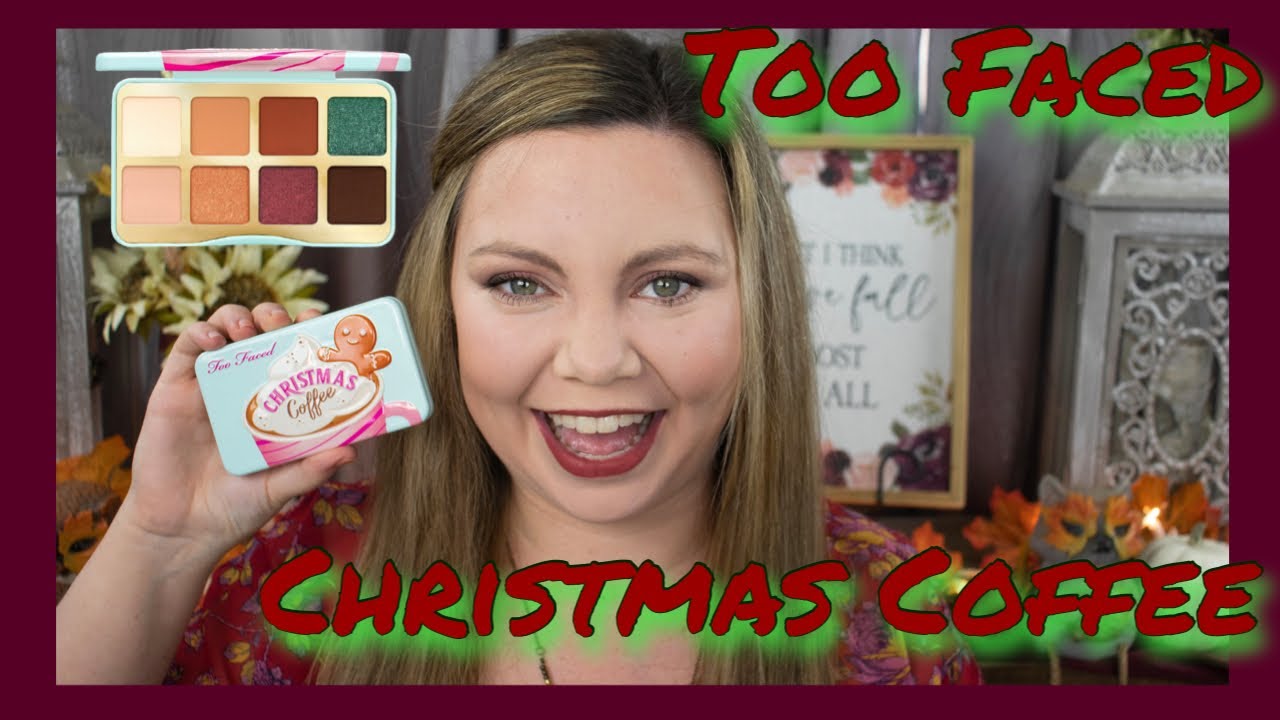 NEW TOO FACED HOLIDAY 2021 CHRISTMAS COFFEE EYESHADOW PALETTE! REVIEW, SWATCHES, AND REAL TIME USE!