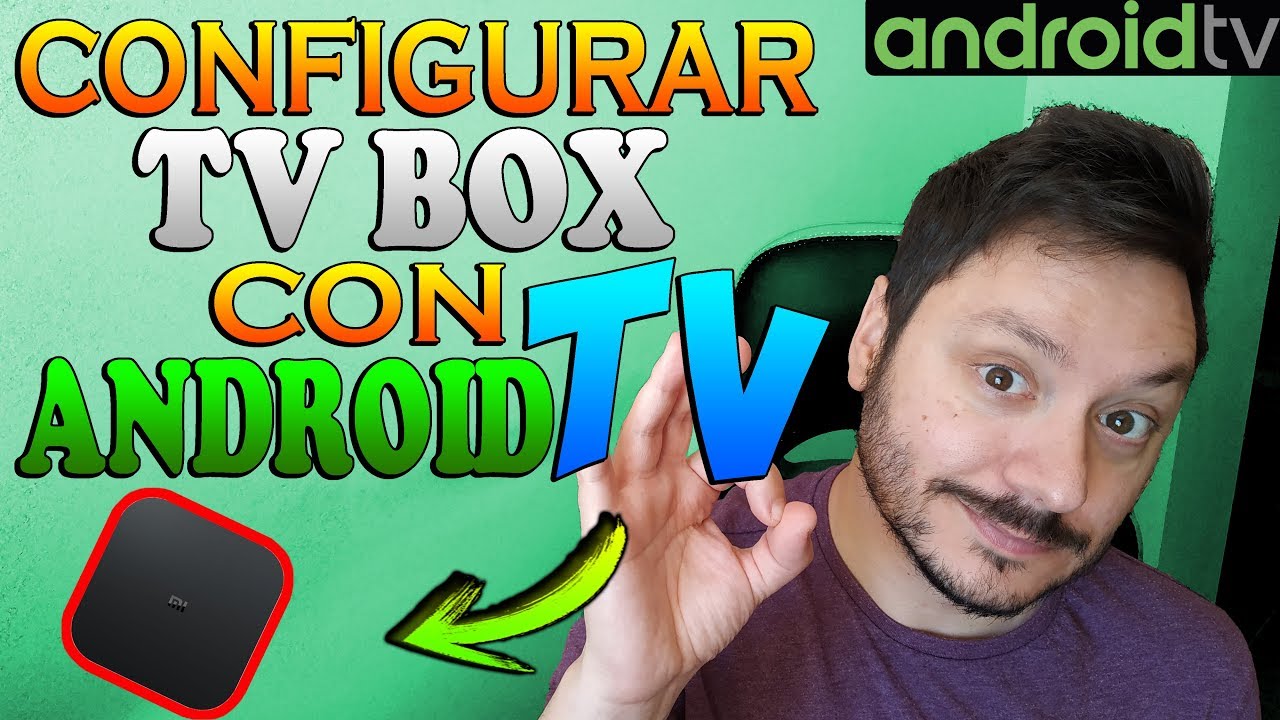 C&oacute;mo CONFIGURAR un TV BOX con Android TV y Aprovechar al M&aacute;ximo sus Posibilidades