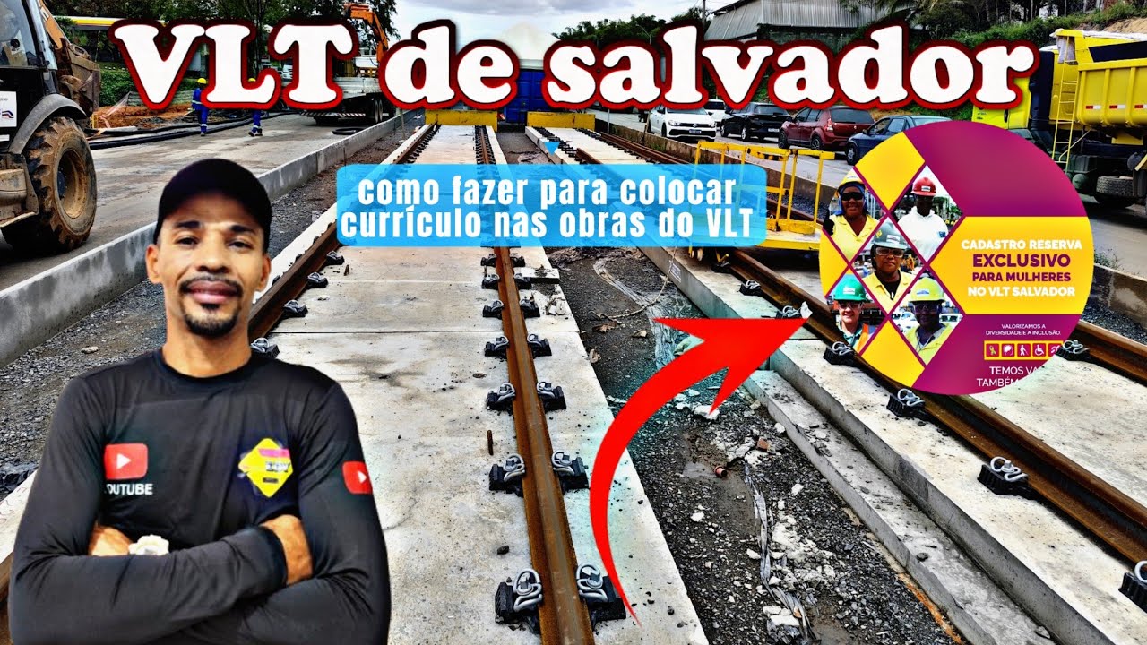 OBRAS DO VLT DE SALVADOR/COMO TRABALHAR