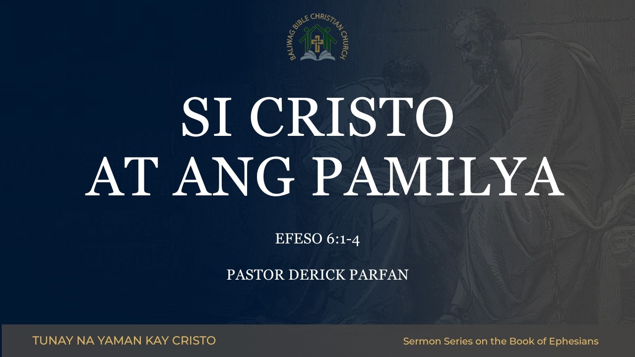 Ephesians 6:1-4 • Si Cristo at ang Pamilya