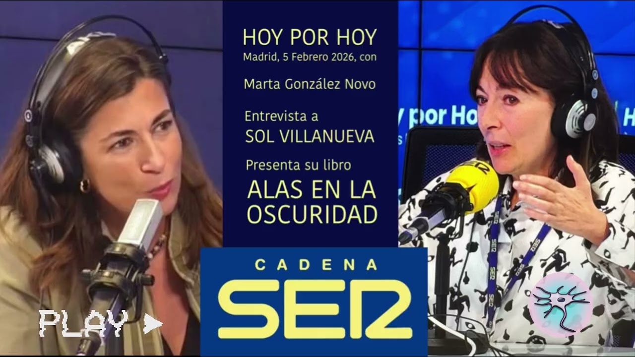 Entrevista a SOL VILLANUEVA Cadena SER “HOY POR HOY” con Marta González Novo. Día 5/2/26