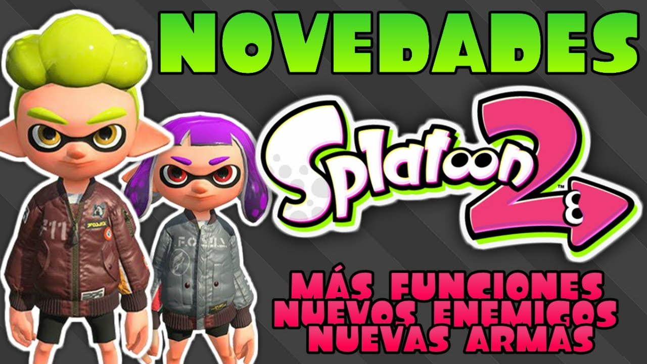 NOVEDADES DE SPLATOON 2 - NUEVAS ARMAS, NUEVOS ENEMIGOS Y NUEVAS FUNCIONES