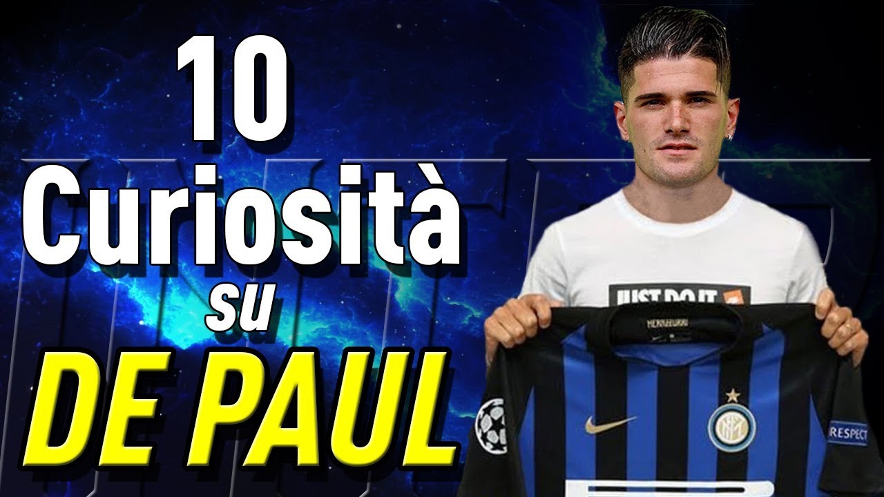 DE PAUL all'INTER!! | 10 Curiosit&agrave; su 
