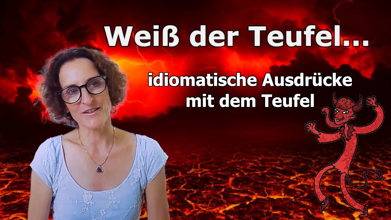 Weiß der Teufel! Idiomatische Ausdrücke mit dem Teufel