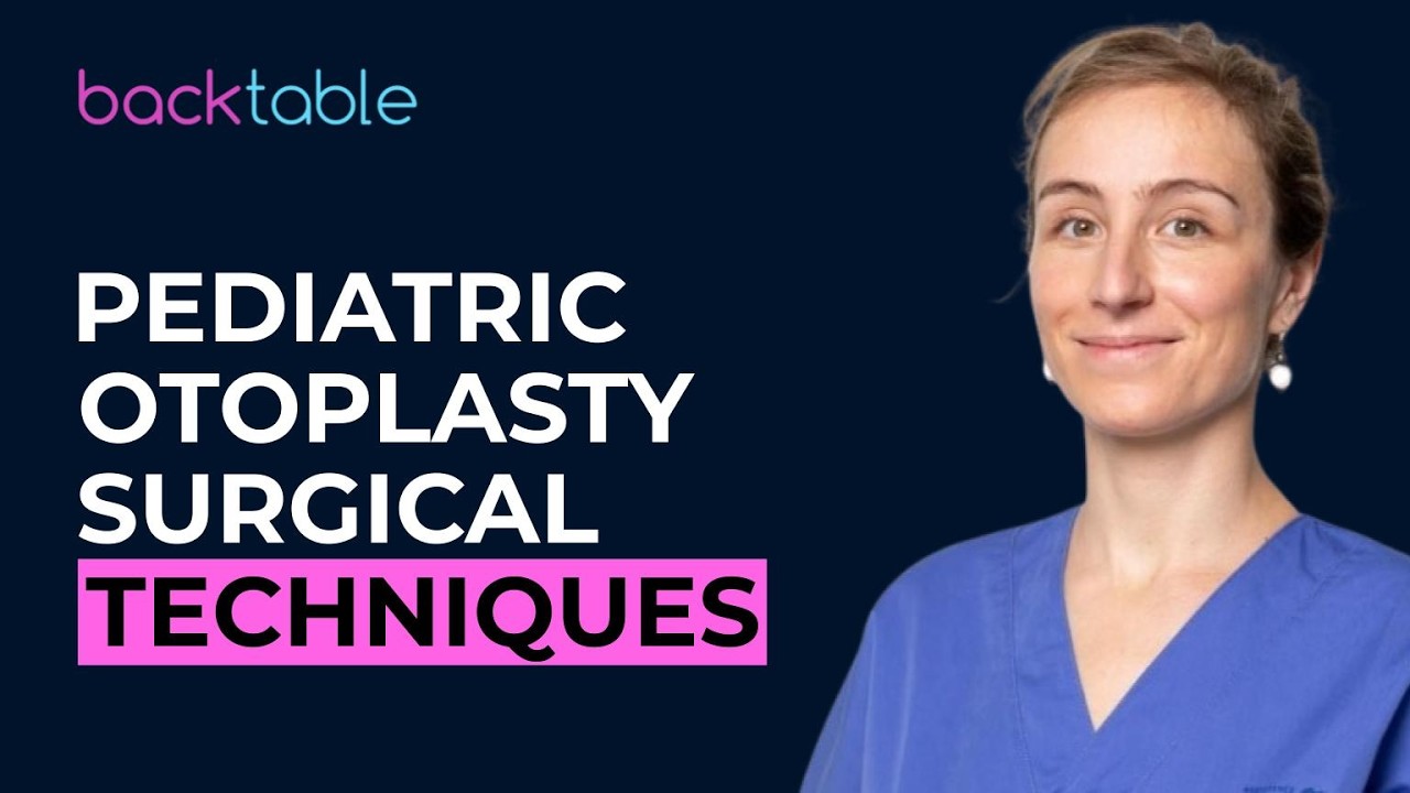 How to Perform Pediatric Otoplasty: Techniques & Tips w/ Dr. Charlotte C&eacute;l&eacute;rier | ENT Ep. 238