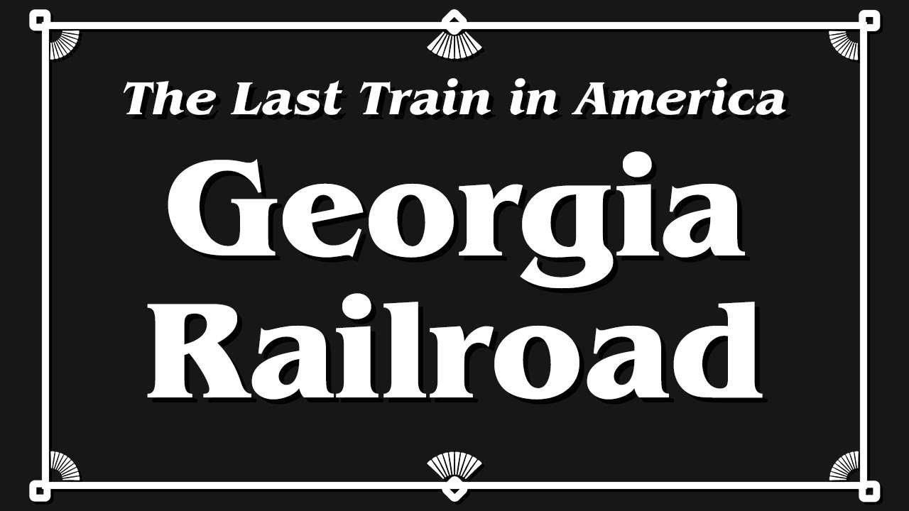 Last Train in America - Georgia Railroad