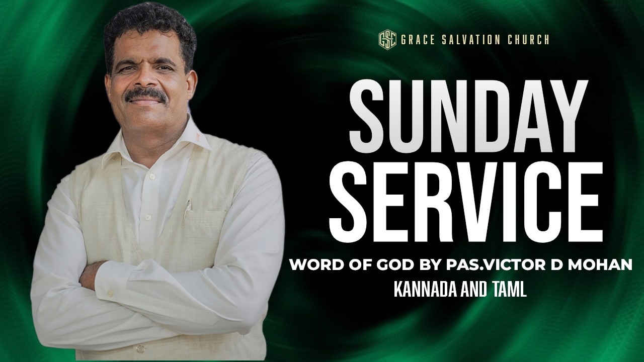 SUNDAY SERVICE  || TAMIL | KANNADA || GRACE SALVATION CHURCH || PAS VICTOR D MOHAN