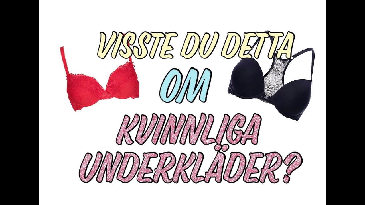 SAKER DU TROLIGEN INTE VISSTE OM KVINNLIGA UNDERKLÄDER