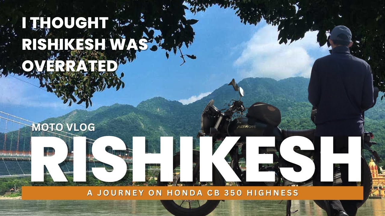 I Thought Rishikesh Was Overrated…I Was So Wrong | Honda CB 350 Highness MotoVlog