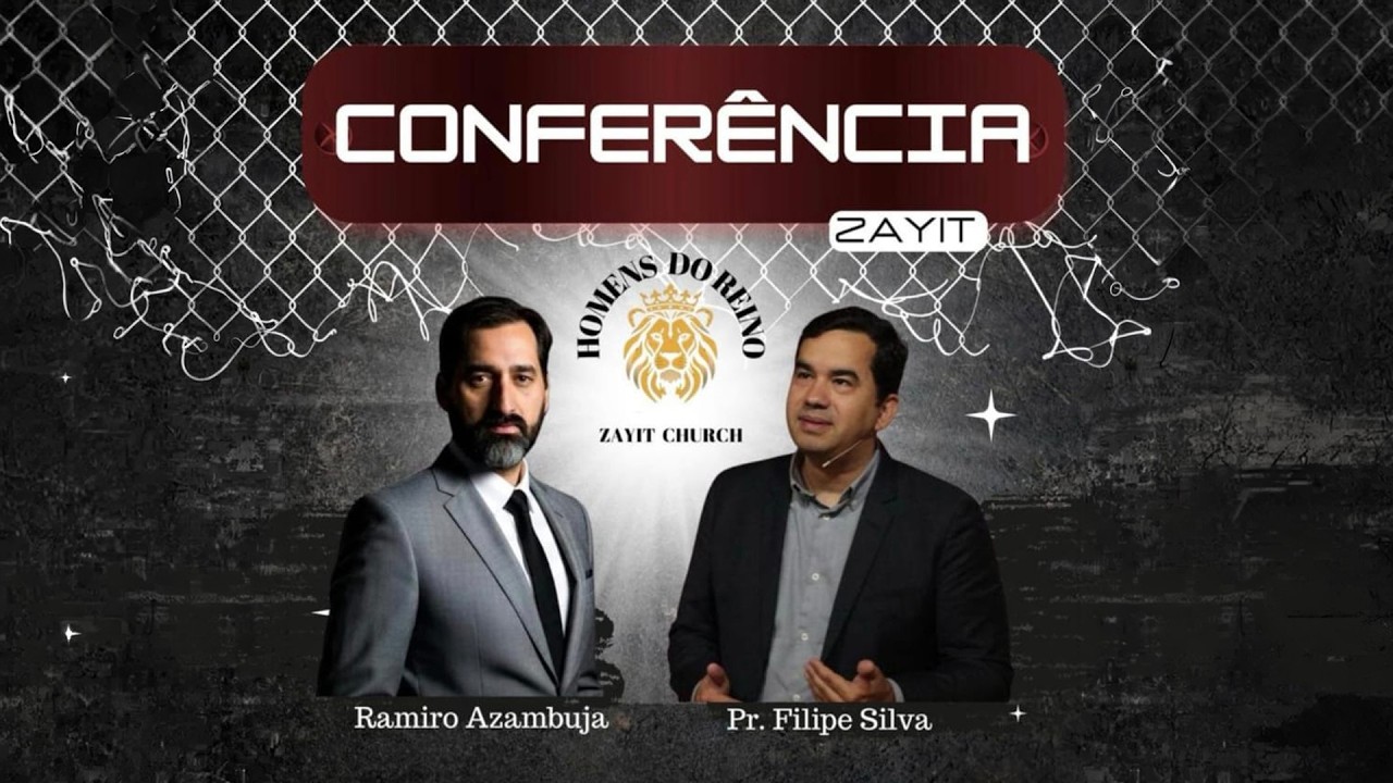 CONFERENCIA DE HOMENS DO REINO - ZAYIT /p2