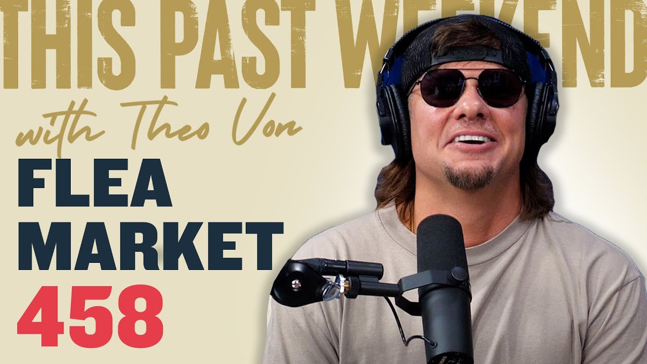Flea Market | This Past Weekend w/ Theo Von 