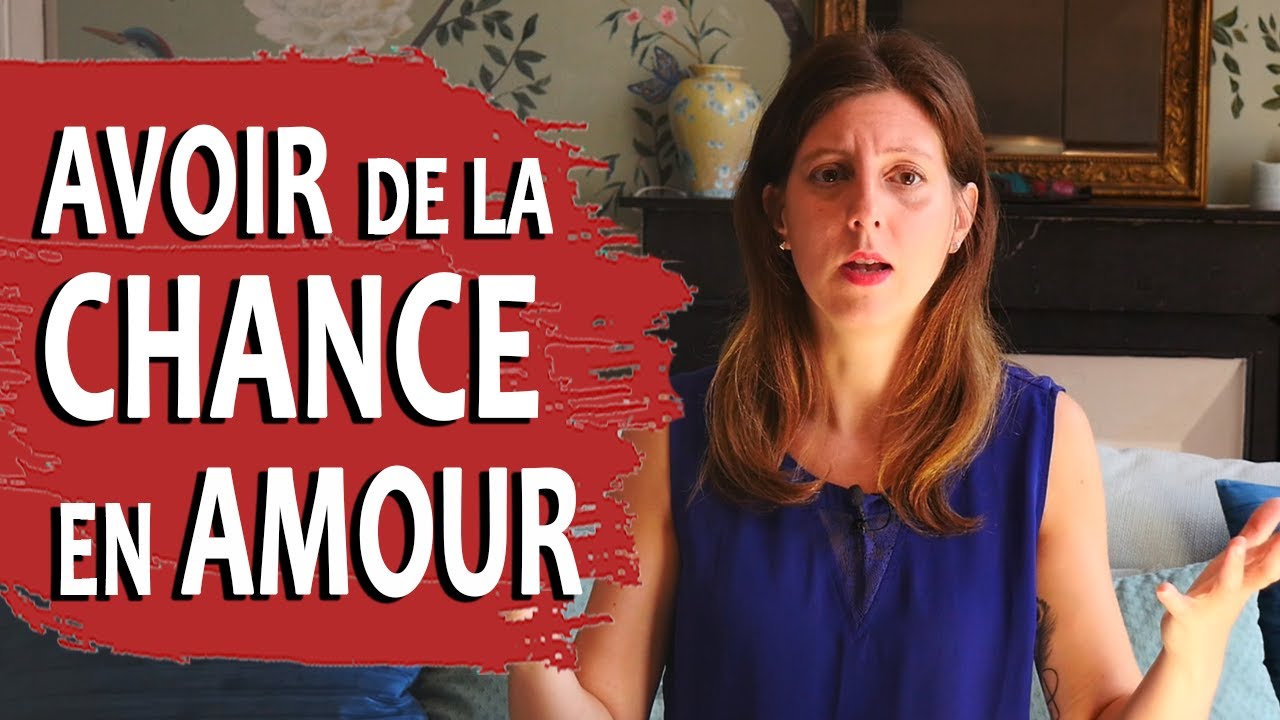 Pourquoi je n'ai pas de CHANCE EN AMOUR ? (Comment avoir la chance en amour ?)