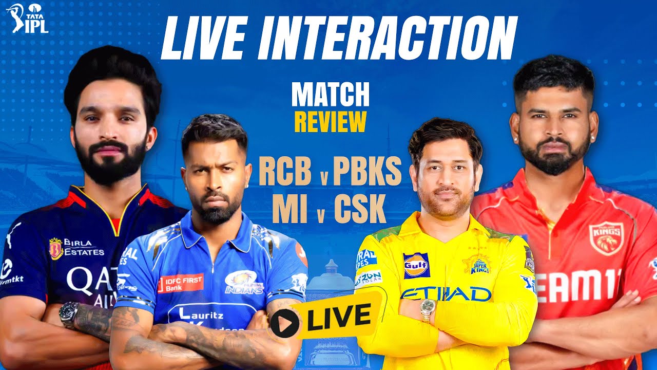 CSK vs MI & RCB vs PBKS - Match Review | IPL 2025 - Live Interaction