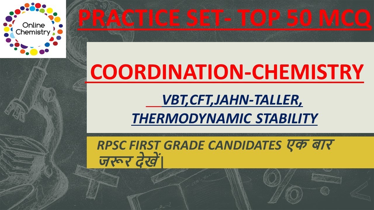 PRACTICE SET - COORDINATION CHEMISTRY TOP 50 MCQ -VBT,CFT,THERMODYNAMIC STABILITY |ONLINE CHEMISTRY|