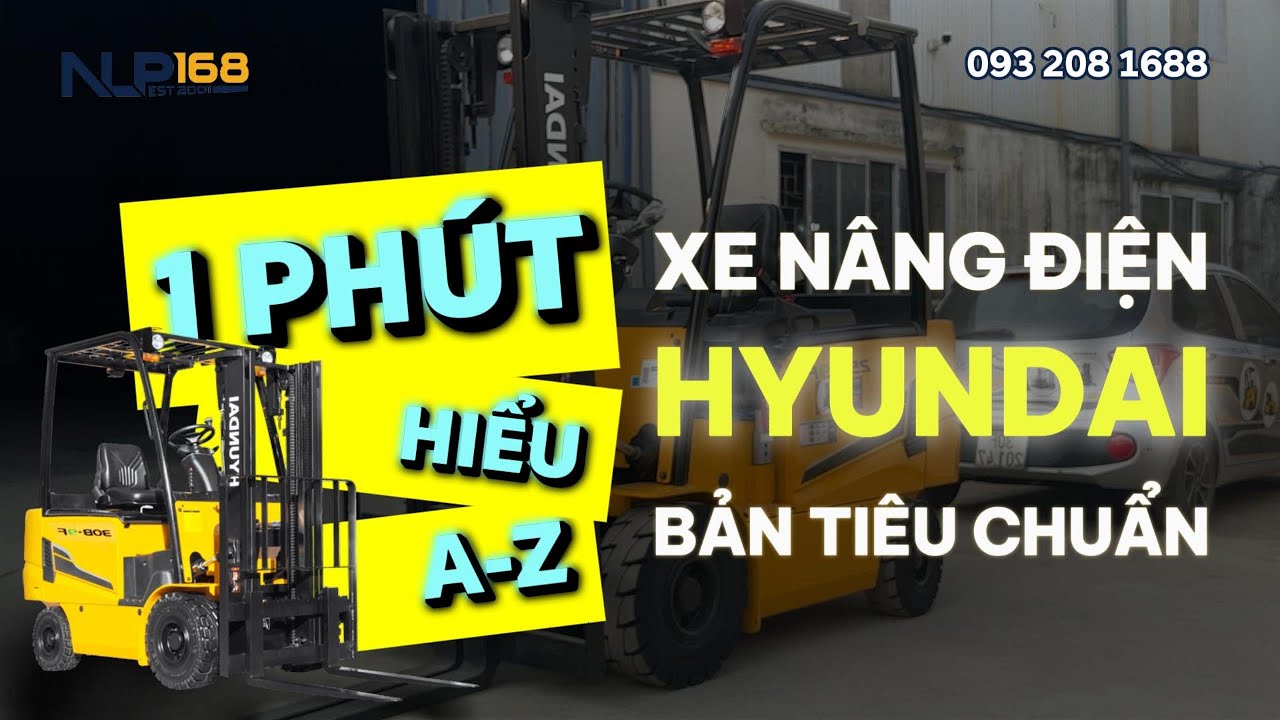 1 PHÚT HIỂU TỪ A-Z | Xe nâng điện 2.5 tấn Hyundai