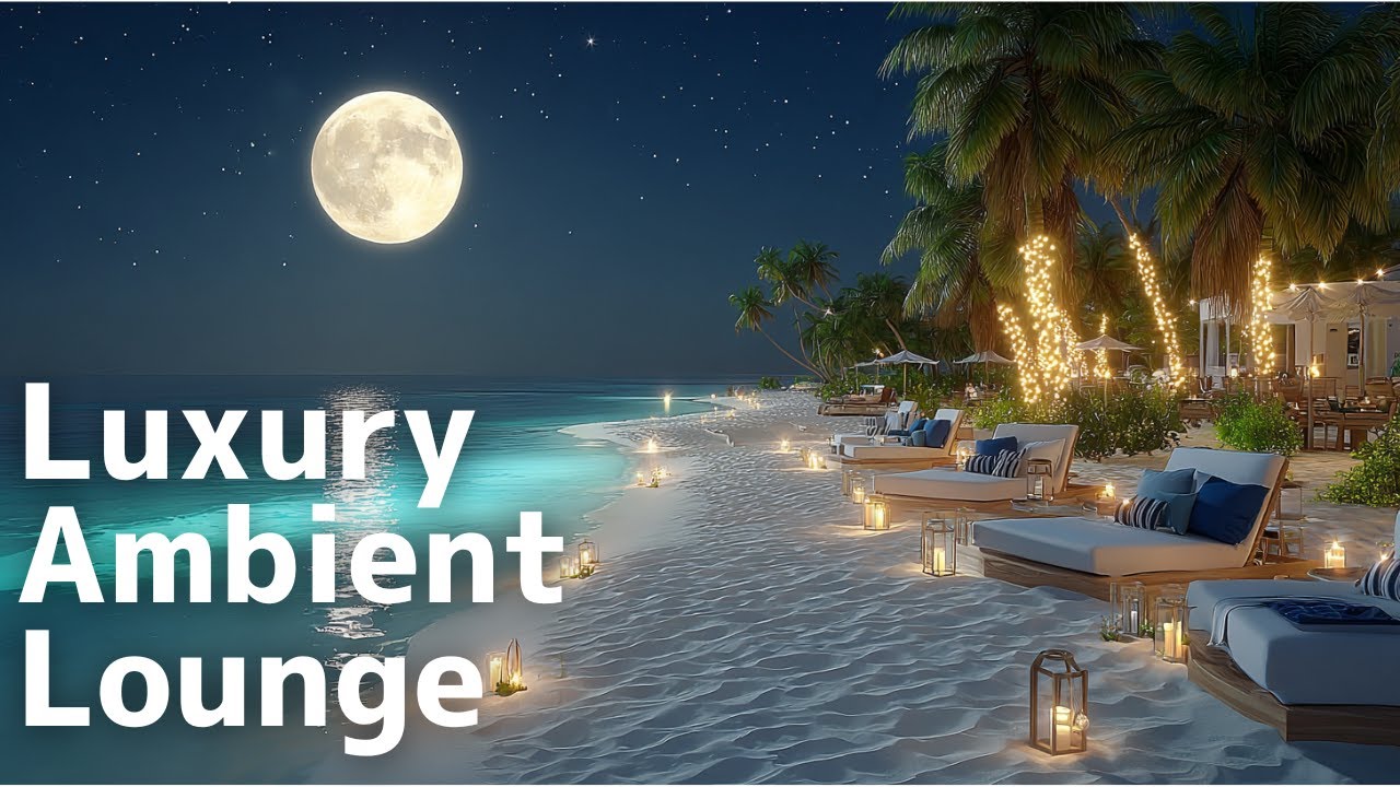 Luxury Ambient Lounge✨ | Elegant Moments by the Sea