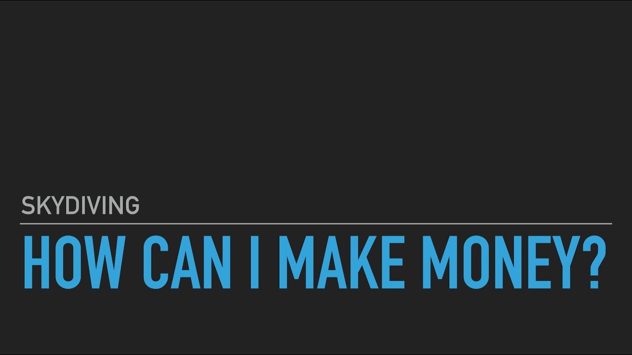 How To Make Money Skydiving
