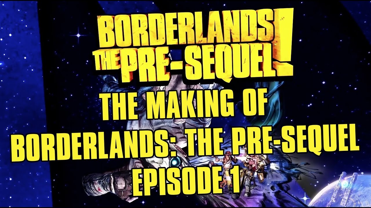 The Making of Borderlands: The Pre-Sequel Episode 1