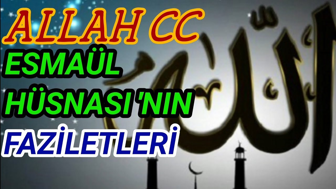 ALLAH -1- ESMAÜL HÜSNASI'NIN FAZİLETLERİ VE SIRLARI