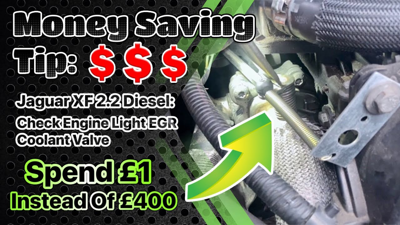 Jaguar XF 2.2 Diesel: Check Engine Light EGR Coolant Valve | Money Saving Tip