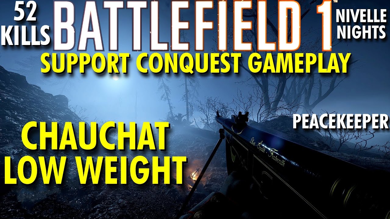 Love The Night Maps... Chauchat Gameplay - Battlefield 1 Conquest No Commentary