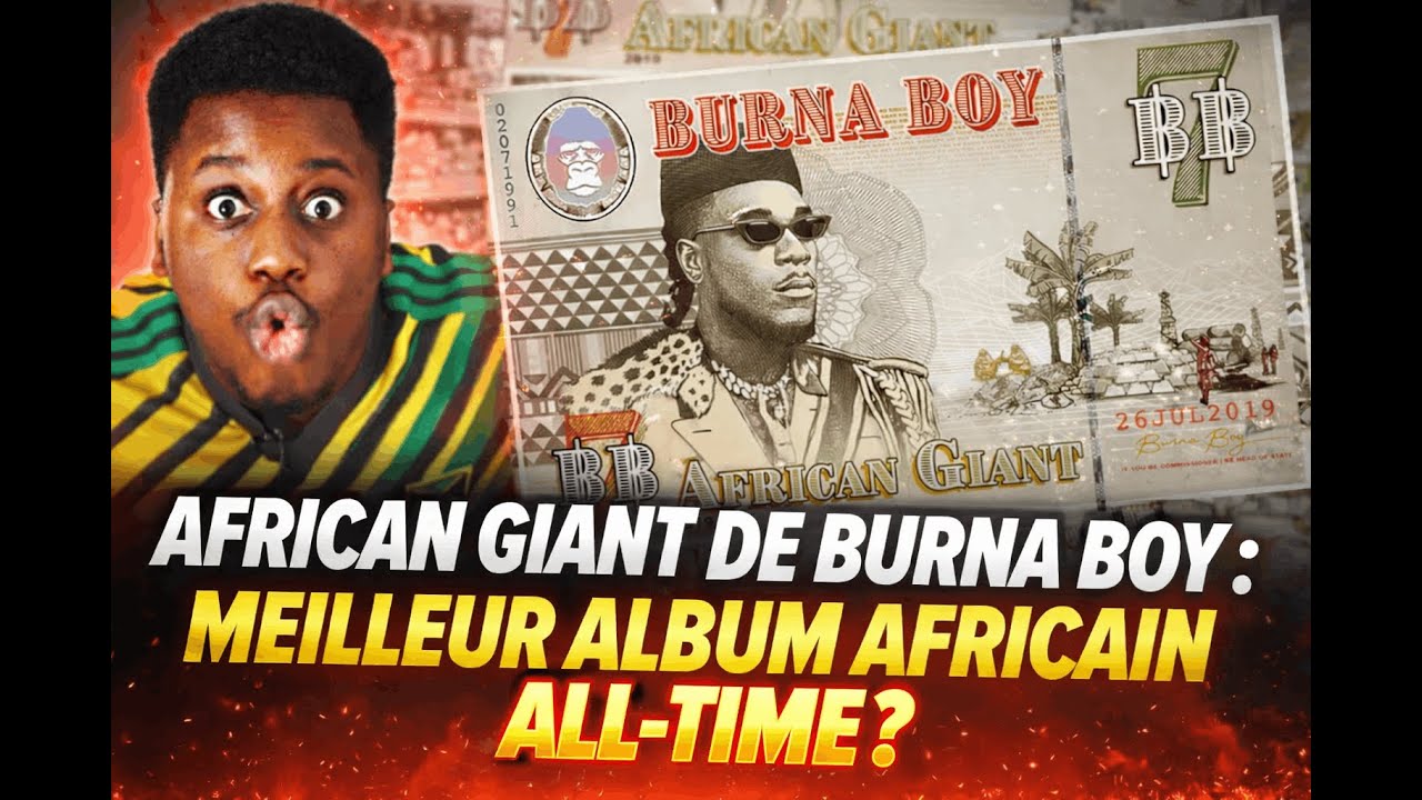 AFRICAN GIANT DE BURNA BOY : LE MEILLEUR ALBUM AFRICAIN ALL-TIME ?