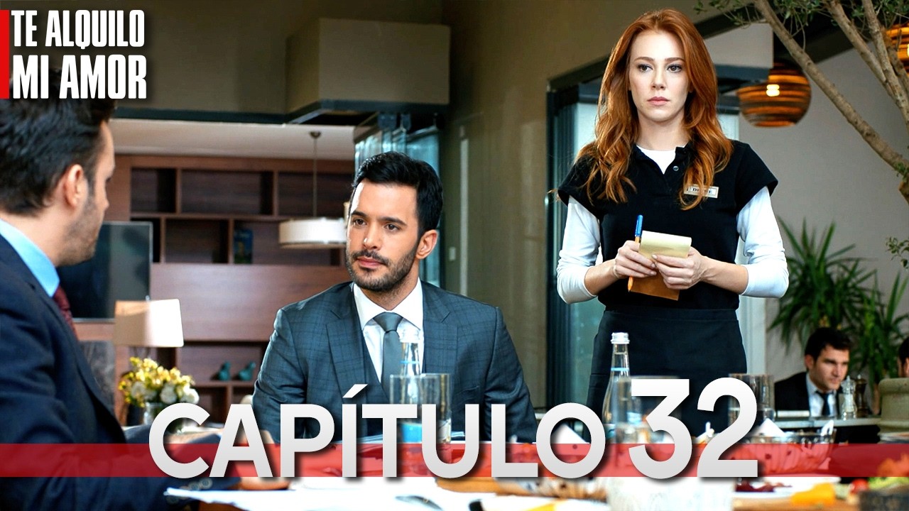 Te Alquilo Mi Amor - Capitulo 32 Completo en Español - Serie Turca Doblada al Español | Kiralık Aşk