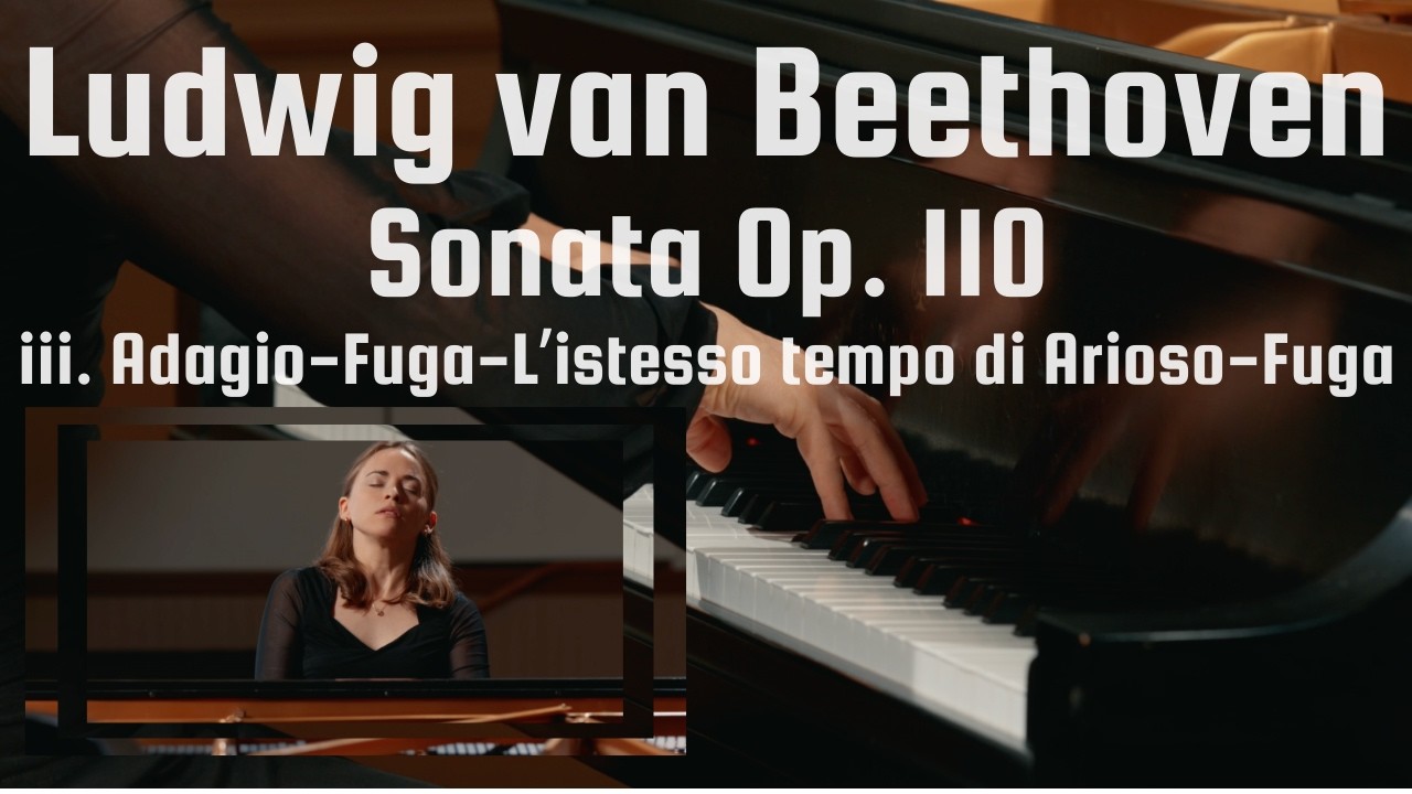 Beethoven Sonata Op. 110; iii. Adagio ma non troppo-Fuga-L’istesso tempo di Arioso-Fuga