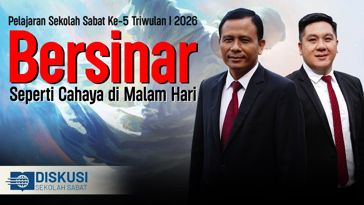Bersinar Seperti Cahaya di Malam Hari || Pelajaran Sekolah Sabat Ke-5 Triwulan I 2026