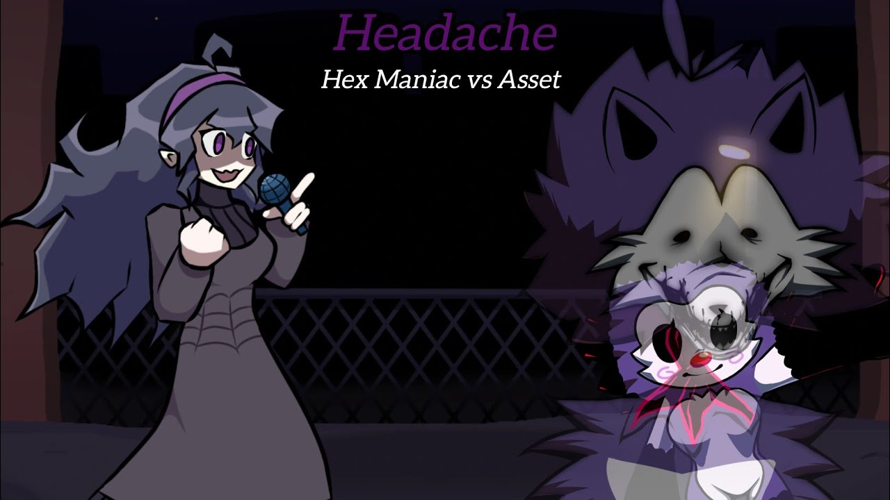 (REMAKE)"Maniac Girls"(Headache(Old) but Hex Maniac and Asset sing it)(FNF COVER)
