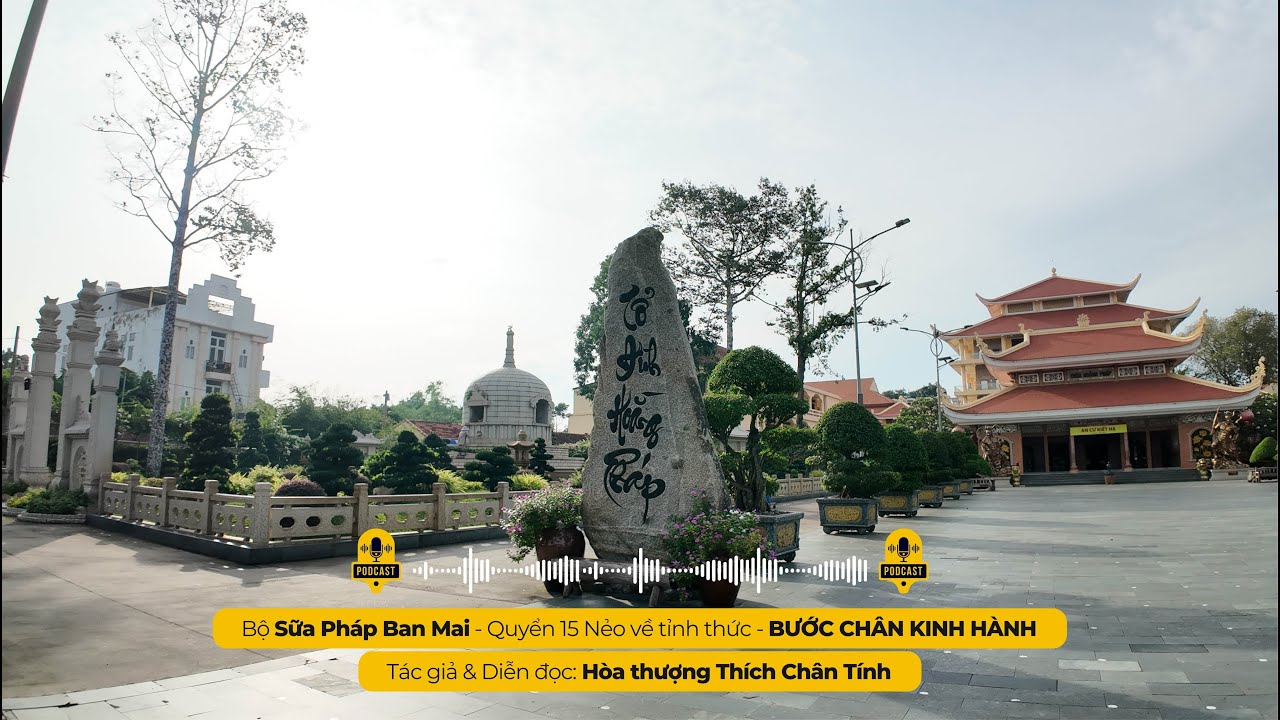 BƯỚC CHÂN KINH HÀNH I Tác giả & Diễn đọc - Hòa thượng THÍCH CHÂN TÍNH